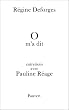 O m'a dit : Entretiens avec Pauline R�age