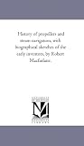 More details of book titled: History of propellers and steam navigation, with biographical sketches of the early inventors, by Robert Macfarlane.