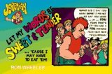 Let My Words Be Sweet And Tender...: 'Cause I May Have To Eat 'Em!