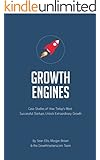 Startup Growth Engines: Case Studies of How Today's Most Successful Startups Unlock Extraordinary Growth