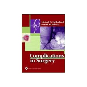 Click here to buy Complications in Surgery by Michael W Mulholland and Gerard A Doherty.
