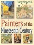 Encylopedia of Artists: Painters of the Nineteenth Century