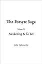Awakening & to Let (The Forsyte Saga, Volume 3)