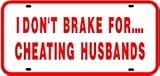 BREAK FOR CHEATING HUSBANDS license plate