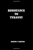 Resistance to Tyranny: A Primer