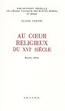 Au coeur religieux du XVIe siècle