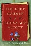 Kelly O'Connor McNees 'sThe Lost Summer of Louisa May Alcott [Bargain Price] [Hardcover](2010)