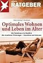 Optimales Wohnen und Leben im Alter. Alle Wohnformen im Überblick - Alle staatlichen Förderungen - Checklisten und Adressen. stern Ratgeber