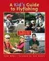 A Kid's Guide to Flyfishing: It's More than Catching Fish