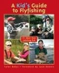 A Kid's Guide to Flyfishing: It's Mor...