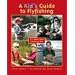 A Kid's Guide to Flyfishing: It's More than Catching Fish