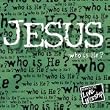 Jesus ?who is He?