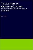 The Letters of Giovanni Garzoni: Bolognese Humanist and Physician (1419-1505) (Philological Monographs)