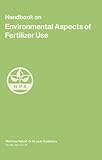 Handbook on environmental aspects of fertilizer use