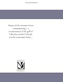 Report of the secretary of war, communicating ... a reconnoissance of the gulf of California and the Colorado river by Lieutenant Derby ...
