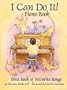 I Can Do It! Piano Book: First Book of Favorite Songs [With CD]