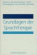 Handbuch der Sprachtherapie, 8 Bde., Bd.1, Grundlagen der Sprachtherapie