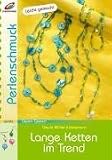 Lange Ketten im Trend. Perlenschmuck: Leicht gemacht - Ursula M�ller-W�stemann