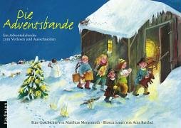 Die Adventsbande. Ein Advents-Kalender zum Vorlesen und Ausschneiden: Ein Adventskalender zum Vorlesen und Ausschneiden by Matthias Morgenroth