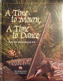 A Time to Mourn, A Time to Dance : Help for the Losses in Life
