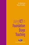 Using Ict in the Foundation Stage Teaching (Teaching Handbooks)