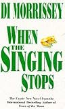 When the Singing Stops