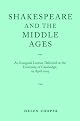 Shakespeare and the Middle Ages : inaugural lecture delivered 29 April 2005