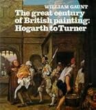 The great century of British painting : Hogarth to Turner