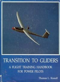 Transition to gliders. A flight training handbook for power pilots