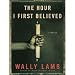The Hour I First Believed