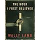 The Hour I First Believed