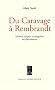 Du Caravage � Rembrandt. Ma�tres, adeptes et plagiaires du clair-obscur