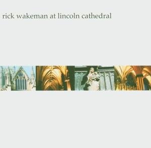 Rick Wakeman - At Lincoln Cathedral - Zortam Music