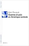 Guerres et paix en Amérique centrale