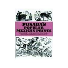 Posada's Popular Mexican Prints (Dover Fine Art, History of Art)