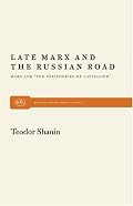 Late Marx and the Russian Road: Marx and the 