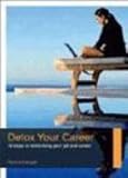 Detox your career : 10 steps to revitalizing your job and career