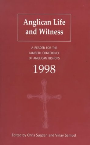 Anglican Life and Witness: A Reader for the Lambeth Conference of Anglican Bishops 1998
