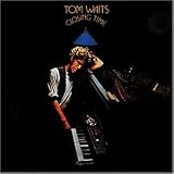 Closing Time - Tom Waits