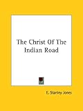 The Christ of the Indian Road
