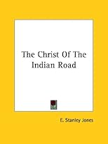 The Christ of the Indian Road