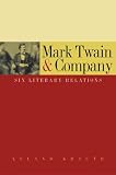Mark Twain & Company: Six Literary Relations