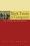 Mark Twain & Company: Six Literary Relations