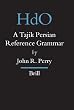 A Tajik Persian Reference Grammar (Handbook of Oriental Studies)
