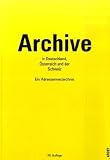 Archive in Deutschland, �sterreich und der Schweiz: Ein Adressenverzeichnis