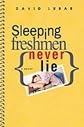 Sleeping Freshmen Never Lie