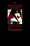 Kleine Philosophie der Passionen, Dessous - Eva G. Baur