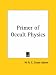 Primer of Occult Physics