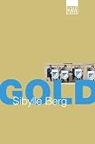 Gold - Sibylle Berg