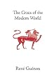 The Crisis of the Modern World (Guenon, Rene. Works.)